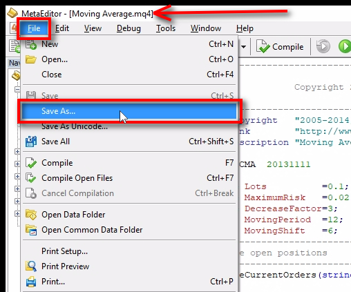 Create a copy of the EA;We have 'Moving Average.mq4' file loaded and now we'll create a copy of it. From the top menu choose 'File' and then 'Save As'.