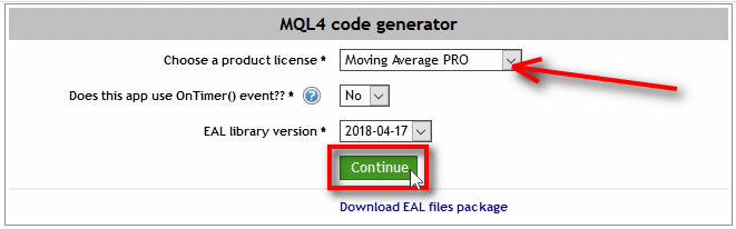 Generate EAL MQL4 code;Open the MQl4 code generator from the 'EA Licensing' page, choose a product license, set other parameters if necessary and click 'Continue' button.