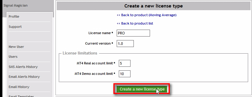 Create a new license type PRO;Fill in the form and then click on 'Create a new license type' button. License name: PRO, Standard, Gold, Platinum, Premium, etc. Anything you like :-) Current version - this is where you enter the version number of your product. It will be visible on the EAL system, and users will always know if they have the latest version or not. If you upgrade your EA with new features or fix bugs, you should update this number too as you release the new version of your EA. MT4 Real account limit - this is where you enter the amount of Live MT4 accounts this particular license type allows to use with the product. MT4 Demo account limit - this is where you enter the amount of Demo MT4 accounts this particular license type allows to use with the product. For example, we create PRO license and allow to use it on 5 Live MT4 accounts and 10 Demo MT4 accounts at the same time. EAL system will automatically lock License Key to each MT4 account number where the EA is attached. We call it Activation. For this particular license type, we give 15 Activations. Users are allowed to delete old Activations and transfer the License Key anytime to any other MT4 account if there are free Activations left for his license. There's no limit of how many times users can transfer the License Key to another MT4 as long as the total amount of MT4 accounts in use is 15 (5 Live + 10 Demo accounts). If a user has 5 Live MT4 accounts already in use with the License Key, he won't be able to use it on another Live MT4 account without deleting Activation to allow new account.