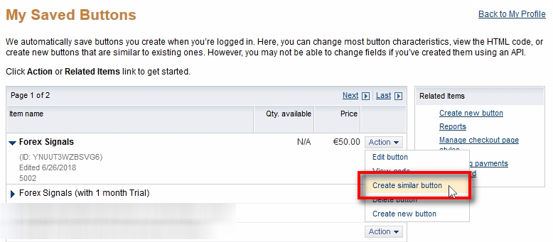 Create a third button Click on Action menu for the second button and then click on Create similar button link. We'll create a third button for the same Forex Signals plan but now at a discounted price. We can use this button/link to get back some customers who cancel the service. We can also use it in our exclusive promotions like Christmas or Black Friday, etc.