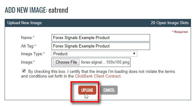When uploading an image, you need to enter its name, choose the type of the image and of course, choose the image file to be uploaded. In this example, we choose Product as image type because this is the image for the product. A few important things to note about the image: - Product images must be between 20x20 and 100x100 pixels in dimension - Image must be below 20kb in size - Your image filename must be less than 45 characters in length You might need to ask for help your image designer to fit with these requirements if ClickBank does not allow uploading your image.