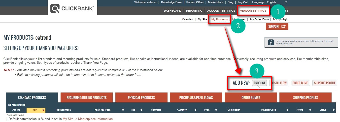 Adding products on ClickBank To add products on ClickBank to need click on ADD NEW: PRODUCT button in the VENDOR SETTINGS - My Products page.