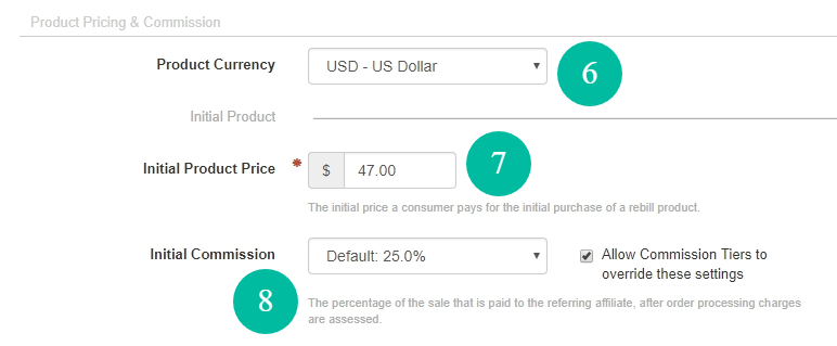 Product Currency - choose in which currency you want ClickBank to bill your customers. Initial Product Price - set what initial price a consumer must pay for the initial purchase of your rebill product. Initial Commission - this is the percentage of the sale that is paid to the referring affiliate. It is probably too early for you to worry about it so just leave it as is.