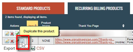 Duplicate a product Now when we have our first product added on ClickBank, we will duplicate it to create a similar one. The reason for this is to have the same product but with a 7-day trial period. To duplicate a product we need to click a Duplicate this product button next to the product we want to duplicate.