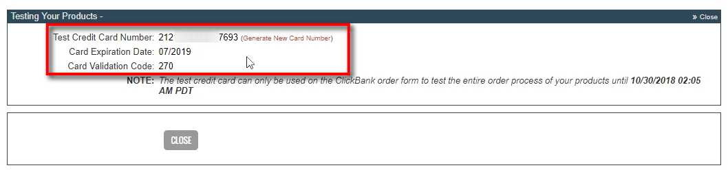 Once the Test Credit Card Number is generated, you'll see its information in the Testing Your Products table. Note that the test credit card can only be used on the ClickBank order form to test the entire order process of your products. Test credit cards expire in about a week or so, but you can always get back to this page and create a new test credit card. Now that you have a test credit card you can use it to make a test purchase of your products and services you have on ClickBank. Remember those payment links you've created not so long ago? Now it's time to use them.
