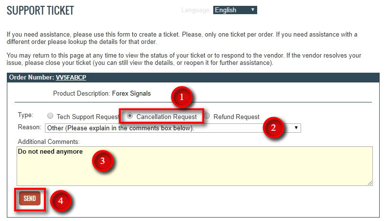 Submitting Subscription Cancellation Request on ClickBank To cancel this subscription follow these 4 steps: 1) Choose Cancellation Request as the type of the support ticket. 2) Select Other as the reason (or anything you feel is right according to your situation). 3) Add comments. I like to add neutral comments, something like Do not need anymore. 4) Click on SEND button to submit this support ticket. ClickBank team will review it and cancel this subscription as soon as possible. Usually it takes 2 business days or faster. When a subscription is canceled, it won't renew again. After 1-month (or whatever number of days left) this subscription will expire on Signal Magician and stop working. Customer will still have this product/service working until the date paid.