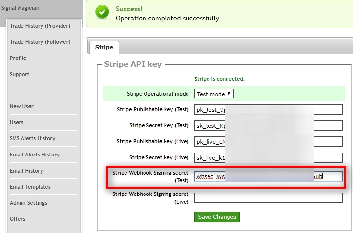 Input Webhook Signing secret (Test mode) It is very important not to make a mistake when copy-pasting API keys and Signing secret codes to Signal Magician and input them in appropriate fields. You must add Test mode codes to the fields which have Test in their name, and Live mode codes to the fields which have Live in their names.