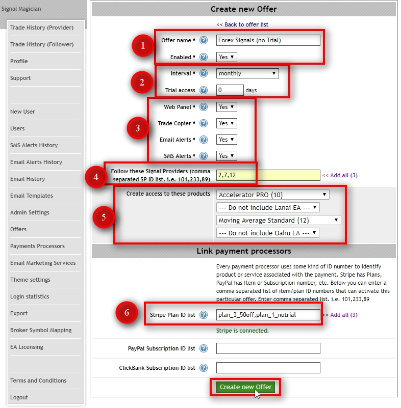 You already know what to input in each field. We use the same parameters for most of the fields except these three: Offer name is different. This Offer is without a trial period, so we name it accordingly. Trial access set to 0 (zero). Stripe Plan ID list is set to plan_3_50off,plan_1_notrial. It means this Offer will get triggered by two pricing plans (with and without discount). Click on Create new Offer button.
