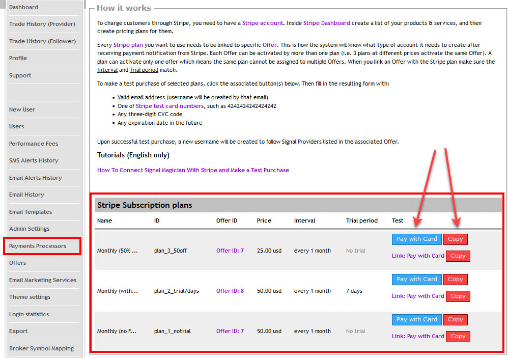 Choose a pricing plan for test purchase When you have pricing plans created on Stripe, you can view them on Signal Magician as well. Notice there are blue and red buttons next to each plan. You can use blue Pay with Card buttons to make a purchase/subscription. You can use red Copy buttons to copy HTML code of each payment button so you can place it on your website. IMPORTANT: When Stripe Operational mode is set to Live mode then these buttons will actually create real transactions and charge real money. To make a test purchase, click any of the blue buttons from the Stripe Subscription plans list.