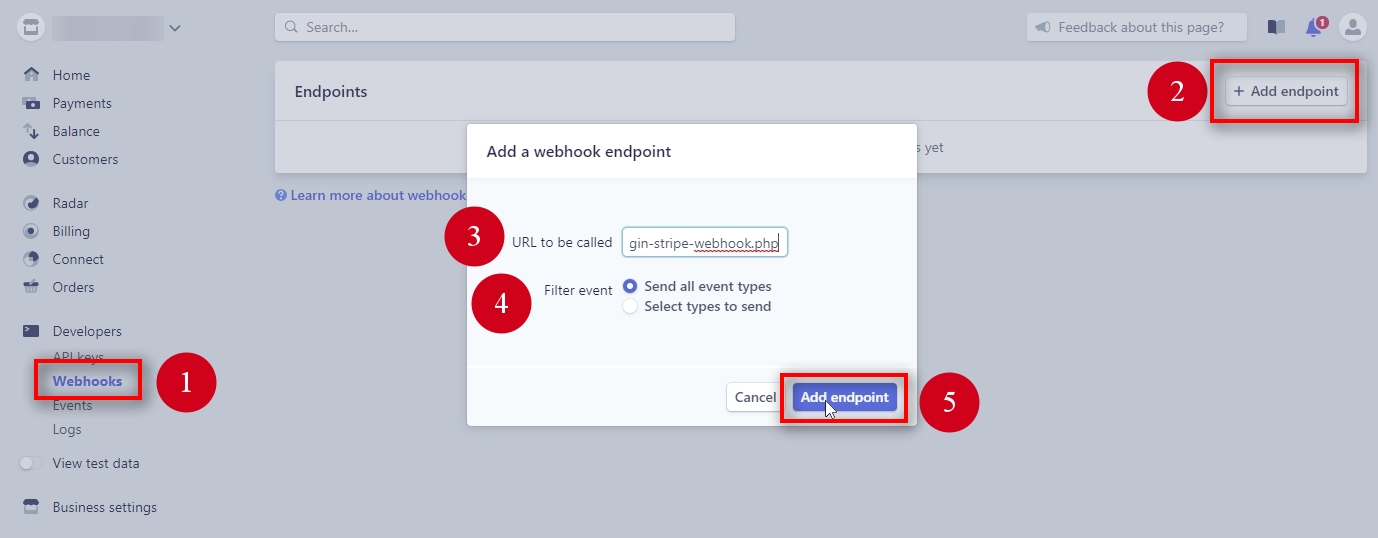 Adding Webhook for Stripe Live mode To add a Webhook URL on Stripe, follow these steps: 1) Open the Developers - Webhooks page from the left menu. 2) Click on + Add endpoint button on the right. 3) Paste the Webhook URL from Signal Magician. 4) Choose Send all event types as Filter event. 5) Click on a purple Add endpoint button. Note that we are adding this Webhook (Stripe also calls them endpoints) in Live mode. Notice the View test data is turned off in the left menu.