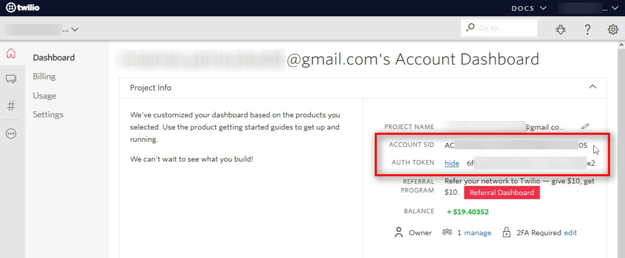 Copy and Paste Twilio Account SID and Auth Token Once you log in to the Twilio account, there will be your Account SID and Auth Token codes on the Dashboard.
